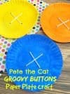 Pete the Cat Paper Plate Preschool Craft: Four Groovy Buttons